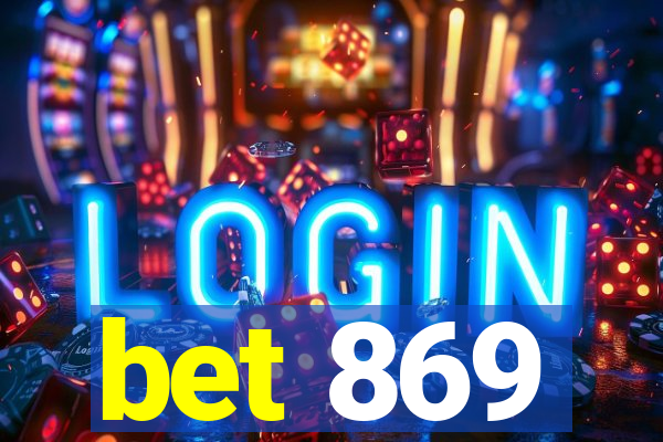 bet 869